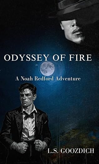 Odyssey of Fire: A Noah Redford Adventure - L.S. Goozdich