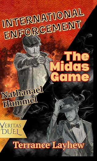International Enforcement & The Midas Game: A Veritas Duel - Nathanael Hummel & Terrance Layhew